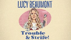 Lucy Beaumont - The Trouble and Strife at Liverpool Philharmonic Hall in Liverpool